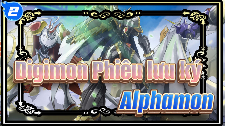 [Digimon Phiêu lưu ký] Hiệp sĩ hoàng gia Alphamon_2