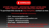 Wyckoff Analytics - Anticipating Market Action Using Market Profile And Volume Analytics Strategies