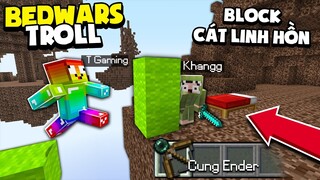 KHANGG TROLL T GAMING BEDWARS BLOCK CÁT LINH HỒN VÀ CUNG ENDER HACK SIÊU VIP *TROLL NOOB TEAM