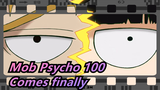 Mob Psycho 100|[ Vixen ] What comes will finally comes