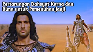 PERTARUNGAN DAHSYAT KARNA DAN BIMA UNTUK PEMENUHAN JANJI!