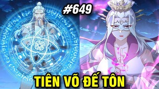 Tiên Võ Đế Tôn Chap 649 | Review Phim Truyện Tranh Hay | Lệ Phi Vũ