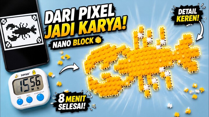 Ketika Pixel Diubah Menjadi Nano Block 🔥