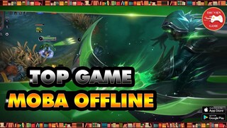 TOP GAME || 4 GAME MOBA MOBILE OFFLINE HAY - ĐÁNG CHƠI NHẤT...! || Thư Viện Game