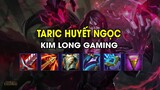 Kim Long Gaming - TARIC HUYẾT NGỌC