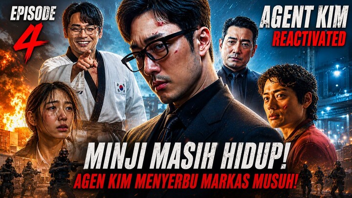 AGENT KIM REACTIVATED EPISODE 4 SUB INDO