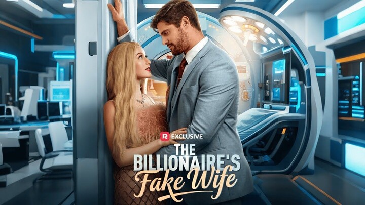 The Billionaire's Fake Wife #reelshort