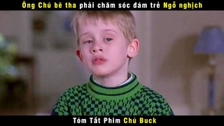 [Review Phim] Khi Ông Chú Bê Tha Phải Đi Chăm Sắc Lũ Trẻ Tinh Nghịch | Uncle Buck