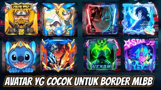 KUMPULAN AVATAR MLBB YG COCOK UNTUK BORDER KALIAN ! BIKIN AKUN KALIAN KEREN DAN DI TAKUTI