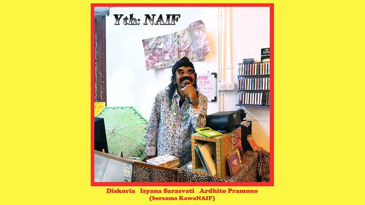 Diskoria, Isyana Sarasvati, Ardhito Pramono (feat. KawaNAIF) - Yth: NAIF (Official Audio)