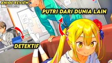 Ketika Detektif dan Putri Dunia Lain Mencoba Beradaptasi di Jepang!!! #BahasAnimeBaruOktober