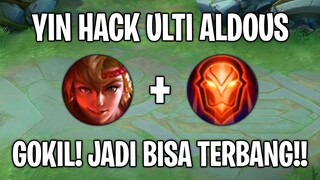 Yin HACK ulti Aldous 😱 WTF