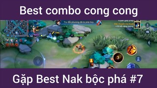 Best combo cong cong gặp best Nak bộc phá #7