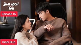 Just Spoil You Episode 16 Urdu_Hindi Dubbed