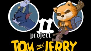 《猫 和 老 鼠 工 程 Ⅱ》—— Project Tom & Jerry Ⅱ