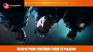 Review phim: pokémon thám tử pikachu p8 #phimhaymoingay