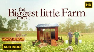 The Biggest Little Farm (2019) SUB INDO FULL HD