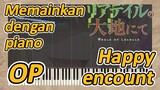 (In the Land of Leadele) Memainkan OP dengan piano - "Happy encount"