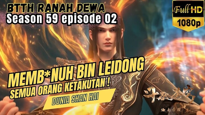 BTTH Ranah Dewa S59 Episode 02 | Sosok Asli BIN LEIDONG !