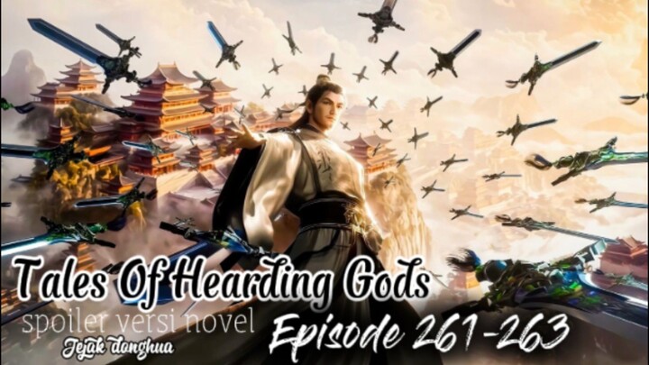 🔔Episode 261-263🔔Mu Qiu Bay dan yang mulia yu menjadi koleksi Xing An🙀Tales Of Hearding Gods🐉