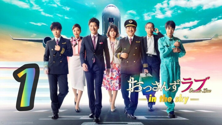 EP1 Ossan's Love: In the Sky (2019) English SUB