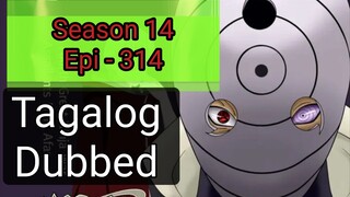 Episode 314 @ Season 14 @ Naruto shippuden @ Tagalog dub