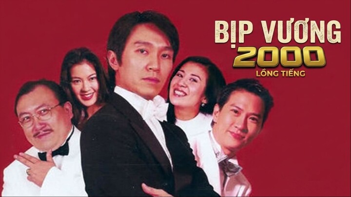 [FHD] Bịp Vương 2000 (Châu Tinh Trì) Lồng Tiếng