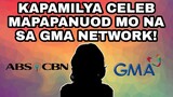 KAPAMILYA CELEBRITY MAPAPANUOD MO NA SA GMA NETWORK MATAPOS ANG LIMANG TAON!