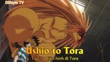 Ushio to Tora Tập 7 - Hiện hình đi Tora