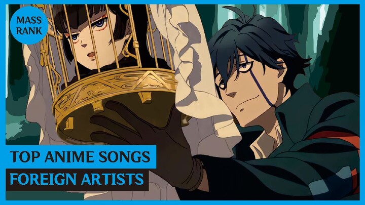 Top Anime Songs | Foreign Artist (Mass Rank)