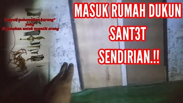 nekat.!masuk rumah dukun santet sendirian!!ternyata di tipu warga