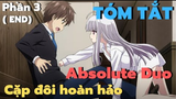 Tóm Tắt Anime Hay : Cặp đôi hoàn hảo || Absolute Duo || Phần 3 ( Hết ) ||