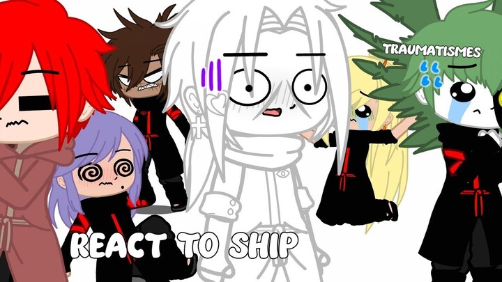 [ Akatsuki characters react to 'ships' | My AU‼️ | GCR | Hikari Inuzuka ]