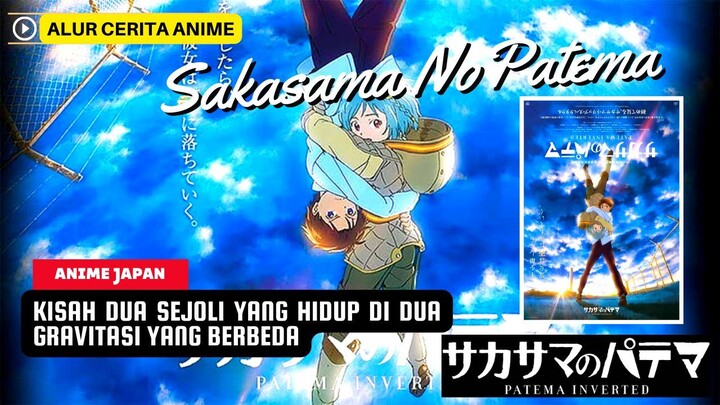 HIDUP DI DUA GRAVITASI YANG BERBEDA | Alur Cerita Anime Sakasama no Patema