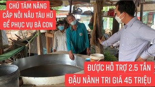 Lò tàu hũ từ thiện chú 8 vui mừng vì nhận được 2.5 tấn đậu nành để nấu tàu hũ cho bà con khu cách ly