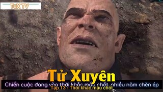 Tử Xuyên Tập 14 - Thời khắc mấu chốt