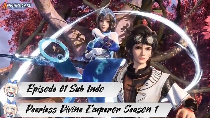 [ EPISODE 01 ] Peerless Divine Emperor Season 1 - 1080p Super Duper HD Sub Indo