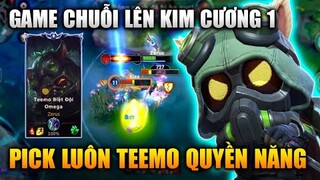 [LMHT Tốc Chiến] Teemo Được Làm Lại Pick Luôn Trận Chuỗi Kim Cương 1 Cực Căng