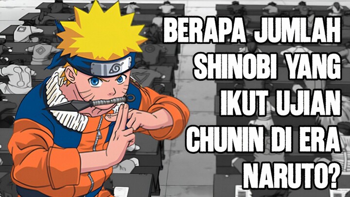 Berapa Jumlah Shinobi yang ikut ujian Chunin di era Naruto
