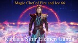Magic Chef of Fire and Ice Season 2 Episode 14 (66) Sub Indonesia 1080p