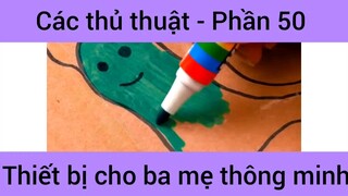 Các thủ thuật thiết bị cho ba mẹ thông minh #meo #50