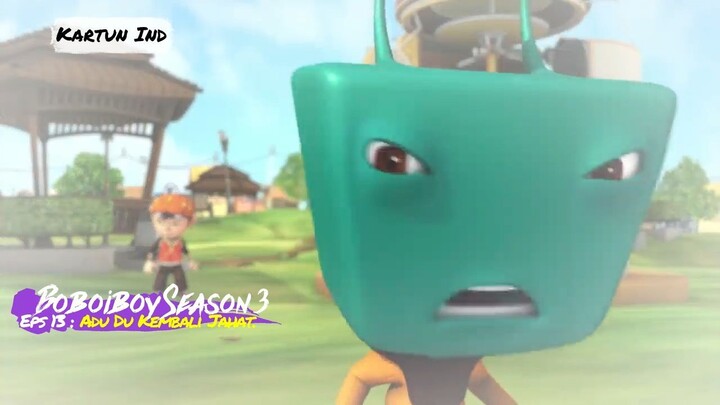 BoboiBoy Musim 3(HD) : Adu Du Kembali Jahat. Eps : 13