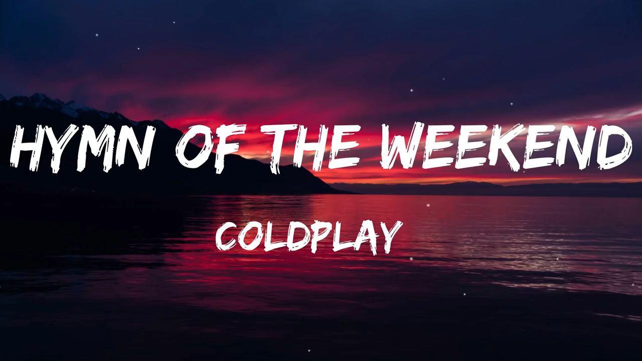 Coldplay – Hymn for the Weekend Lyrics