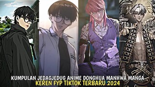 KUMPULAN JEDAGJEDUG ANIME DONGHUA MANHUA MANGA FYP TIKTOK TERBARU 2024 + LINK DOWNLOAD