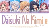 Kimi no Koto ga Daisuki na 100-nin no Kanojo - Opening Song -『Dai Daisuki na Kimi e♡』Full Lyrics