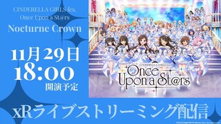 CINDERELLA GIRLS fes. Once Upon a St@rs「Nocturne Crown」