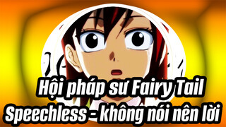 Hội pháp sư Fairy Tail|「Nhạc Anime 」Speechless - không nói nên lời