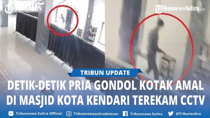 Detik detik Pria Curi Uang Masjid Baja Raya Al Hadiid Kelurahan Korumba Kendari, Terekam Kamera CCTV