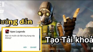 Hướng dẫn Tải Và Tạo Tài Khoản Apex Legends Mobile Closed Beta Test HôngKong