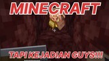 MINECRAFT - HAL YANG TERJADI DIMINECRAFT!!!